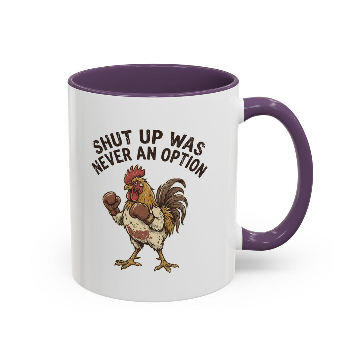 "Shut Up Was Never An Option" Funny And Witty Accent Coffee Mug (11, 15oz)