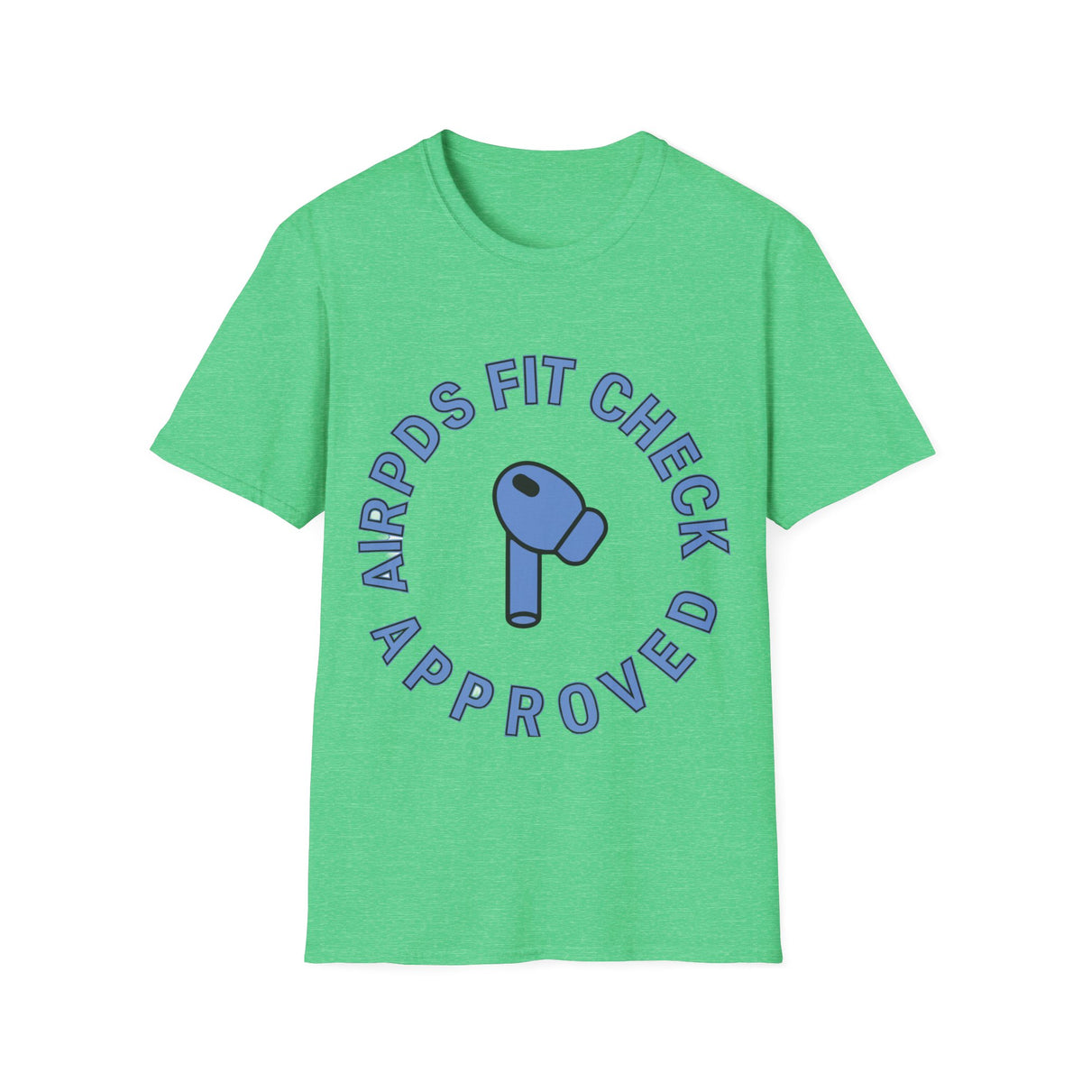 T‑Shirt — “AirPods Fit Check Approved” Graphic Tee - Trending Now - August 2026