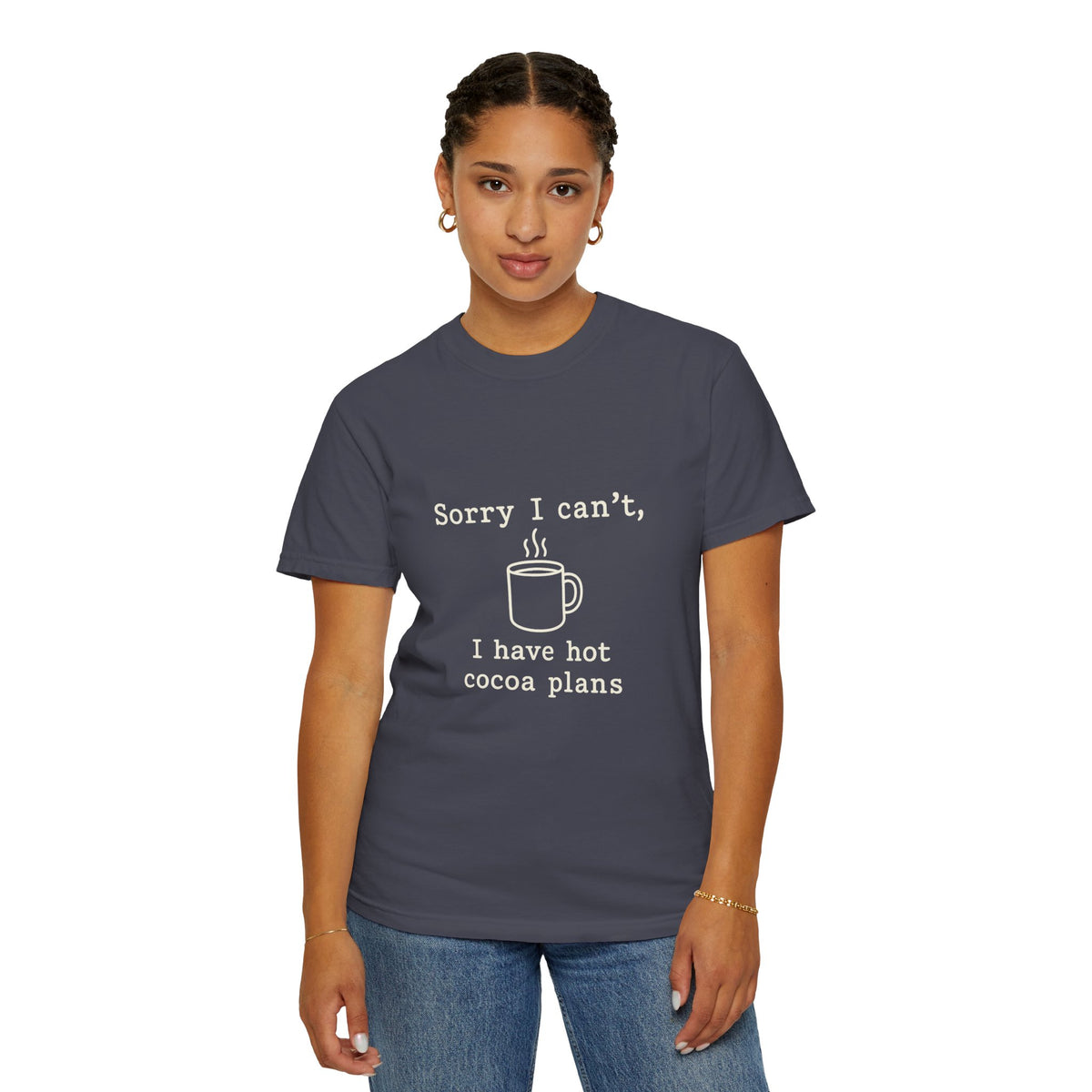 Hot Cocoa Plans T-Shirt — "Sorry I Can’t, I Have Hot Cocoa Plans" Cozy Graphic Tee - Trending Now - October 2026