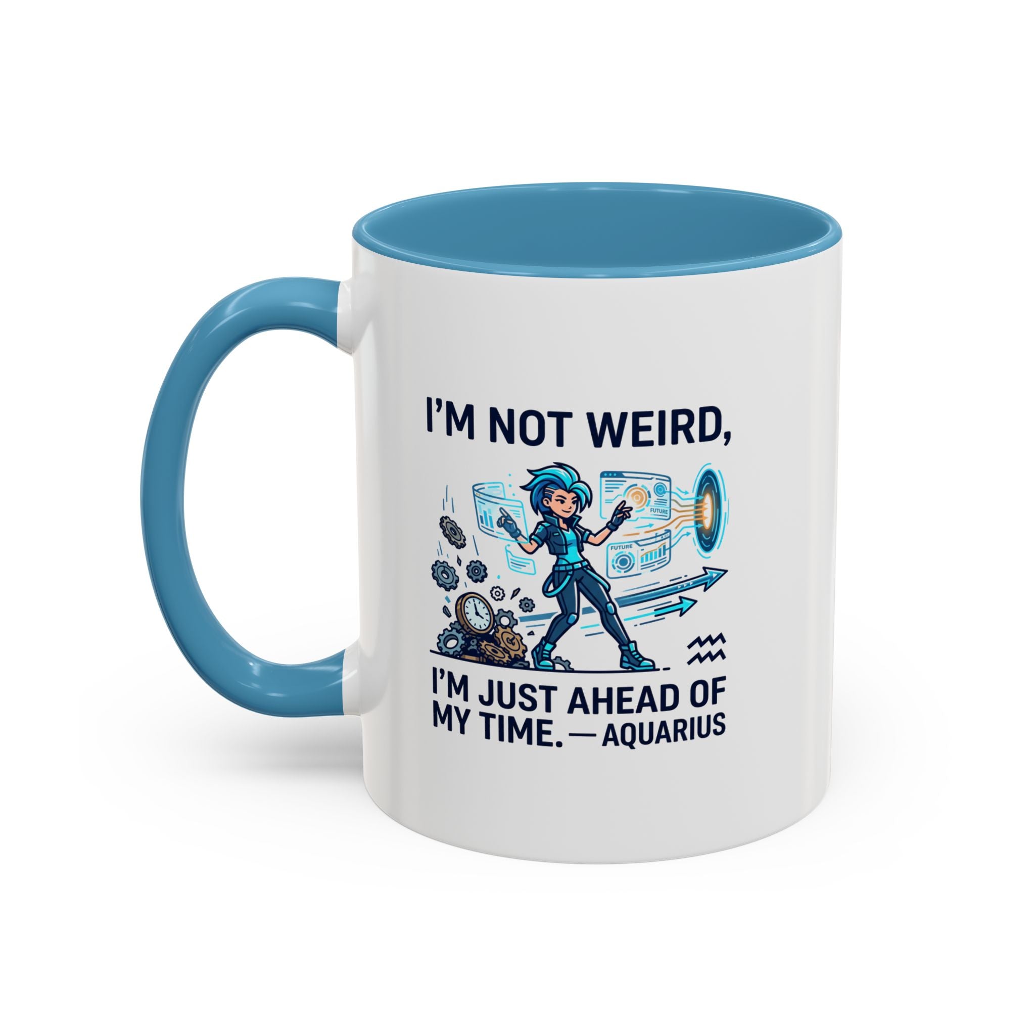 Aquarius Zodiac Coffee Mug — "I'm Not Weird, I'm Just Ahead of My Time" Accent Mug