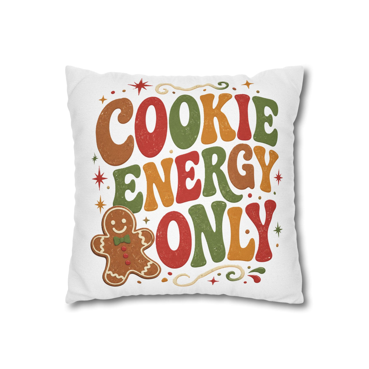 Christmas Cookie Energy Only Pillowcase — Festive Gingerbread Holiday Throw Pillow Cover