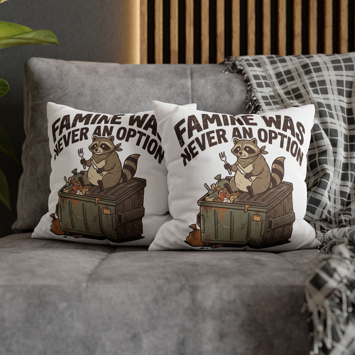 Funny Throw Pillowcase — “Famine Was Never An Option” Raccoon Dumpster Diving Decorative Cushion