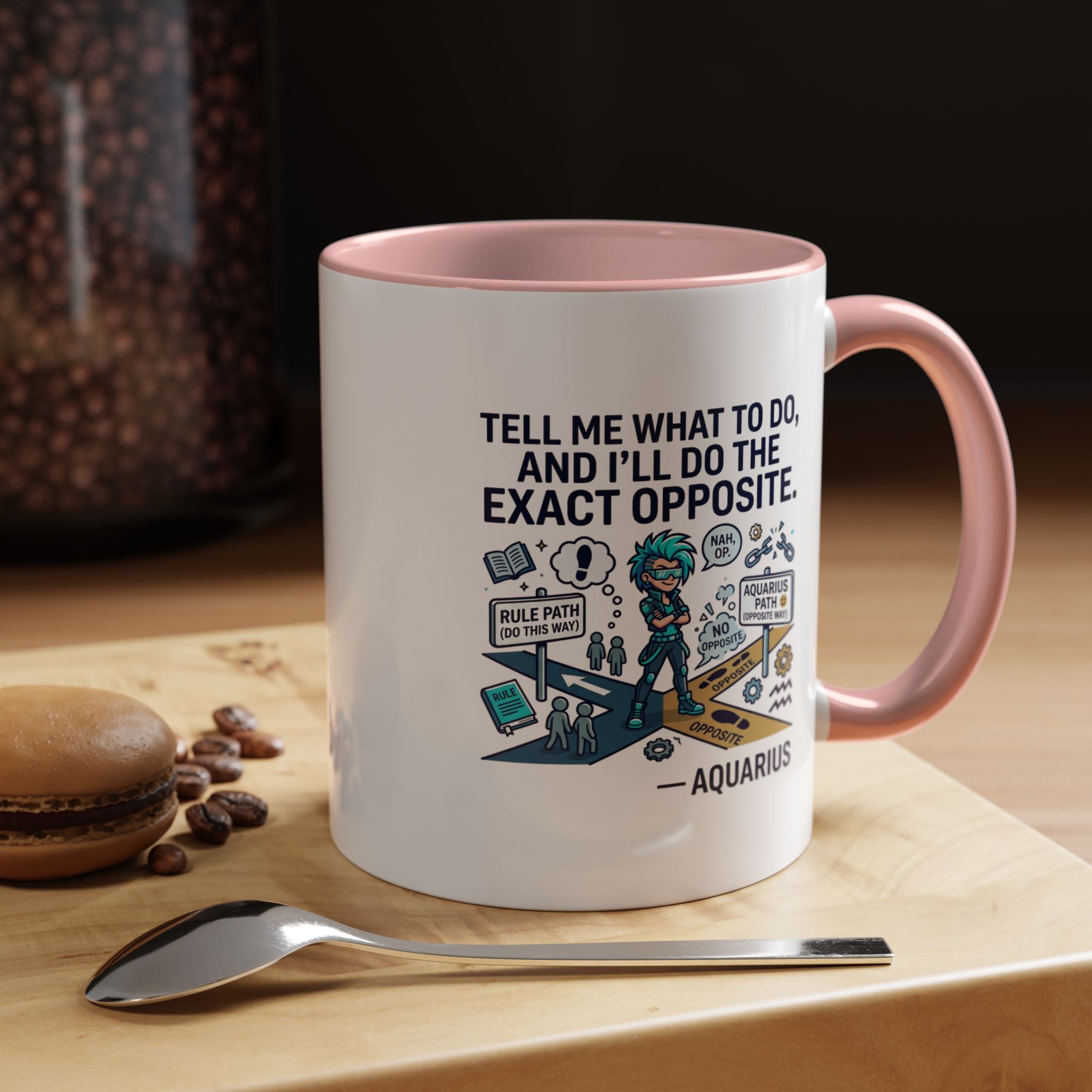 Aquarius Coffee Mug — "Tell Me What To Do and I’ll Do the Exact Opposite" Astrology Gift