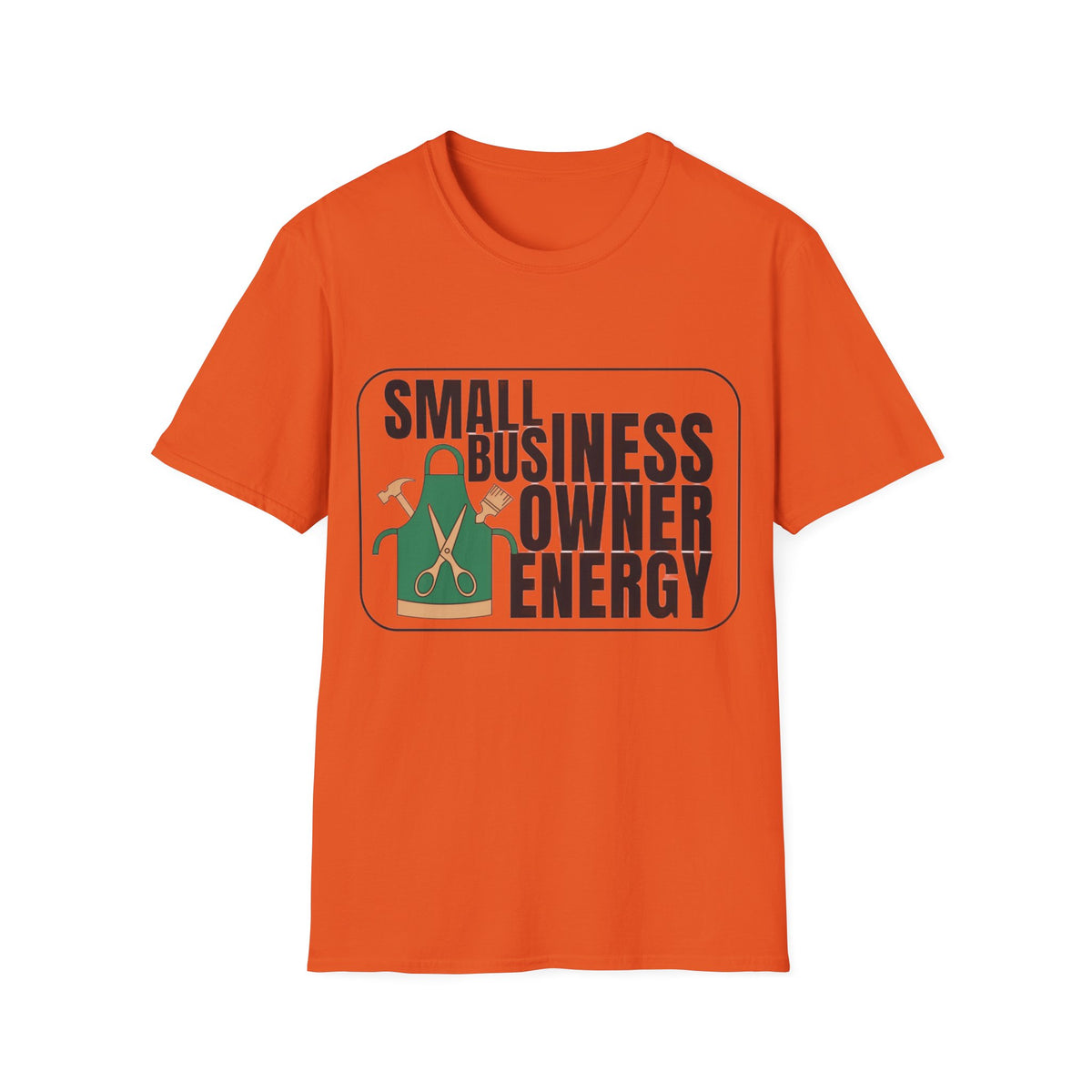 Small Business Owner Energy T-Shirt - Trending Now - August 2026