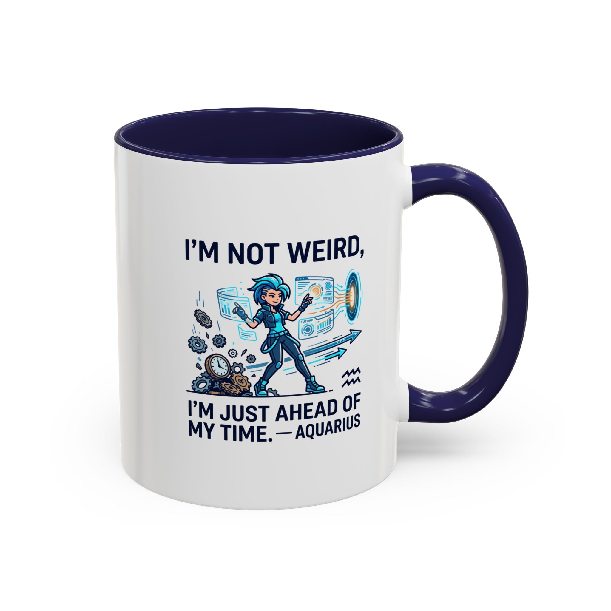 Aquarius Zodiac Coffee Mug — "I'm Not Weird, I'm Just Ahead of My Time" Accent Mug