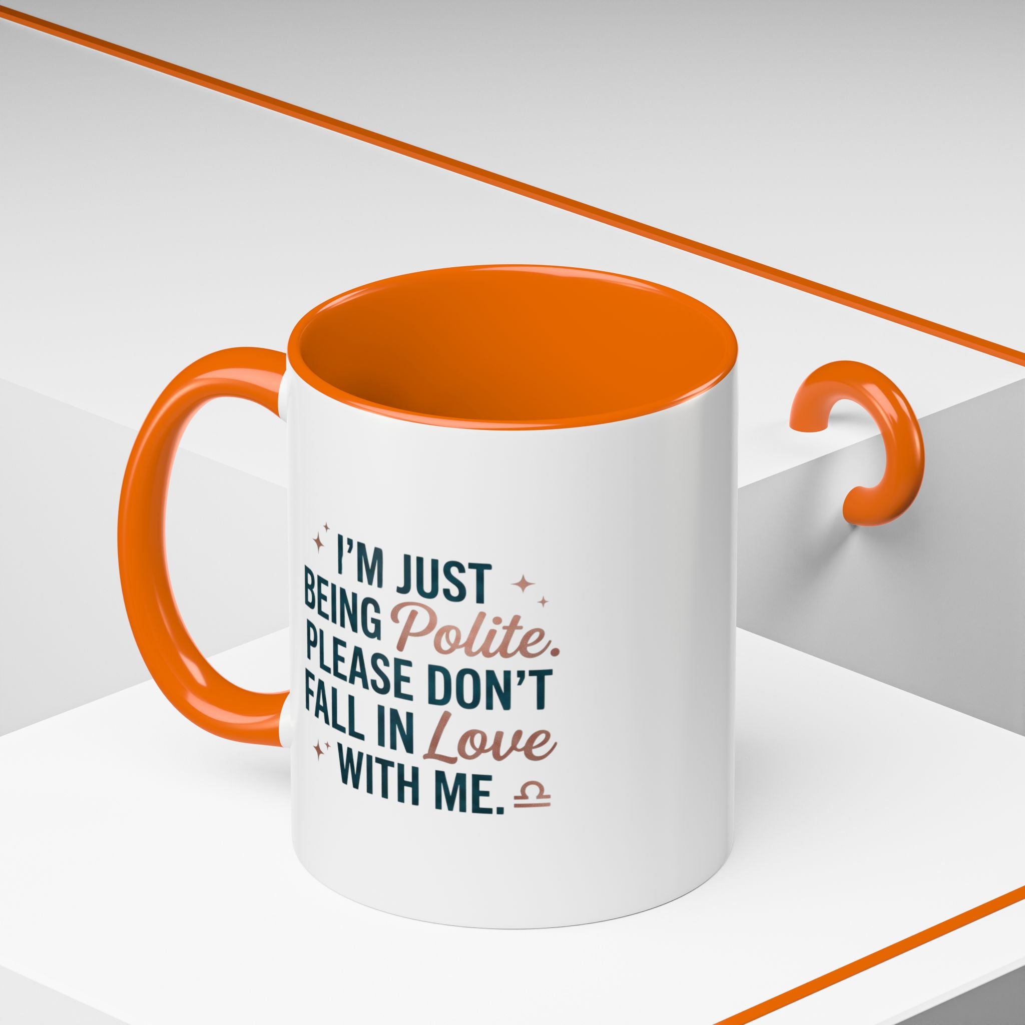 Accent Coffee Mug — "I'm Just Being Polite, Please Don't Fall in Love With Me" Novelty Mug