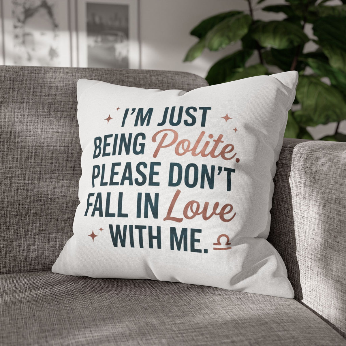 Libra Zodiac I Am Just Being Polite Spun Polyester Square Pillowcase