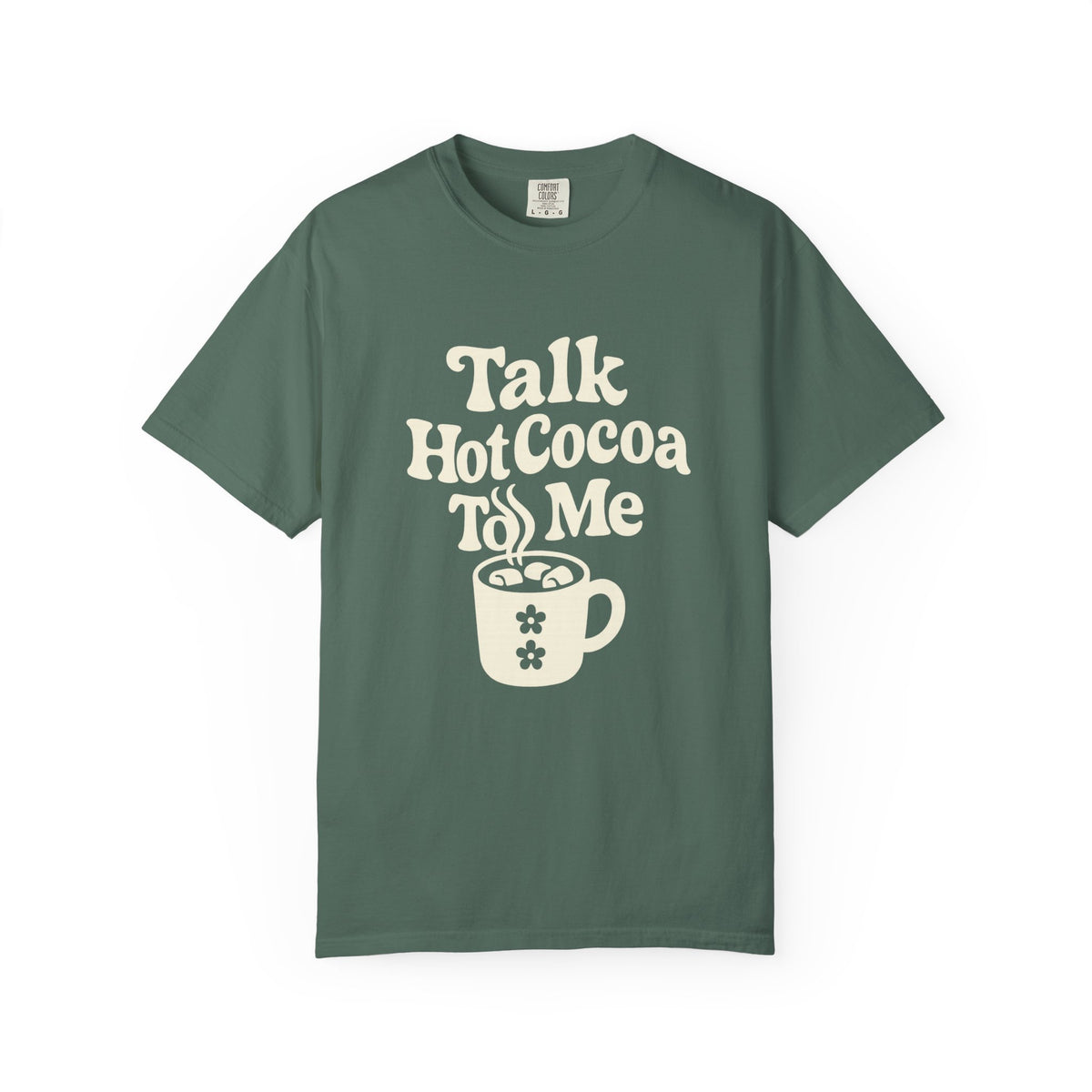 Talk Hot Cocoa To Me T-Shirt - Trending Now - October 2026