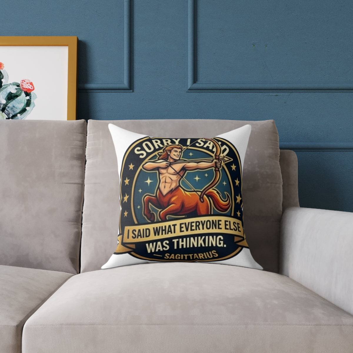 Sagittarius Zodiac Sorry I Said Square Poly Canvas Pillow