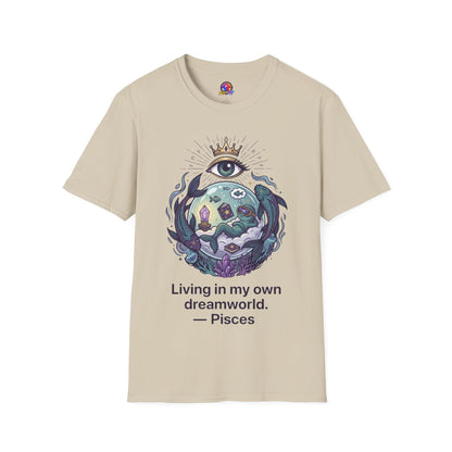 Pisces Dreamworld T-Shirt — "Living in My Own Dreamworld" Mystic Zodiac Tee