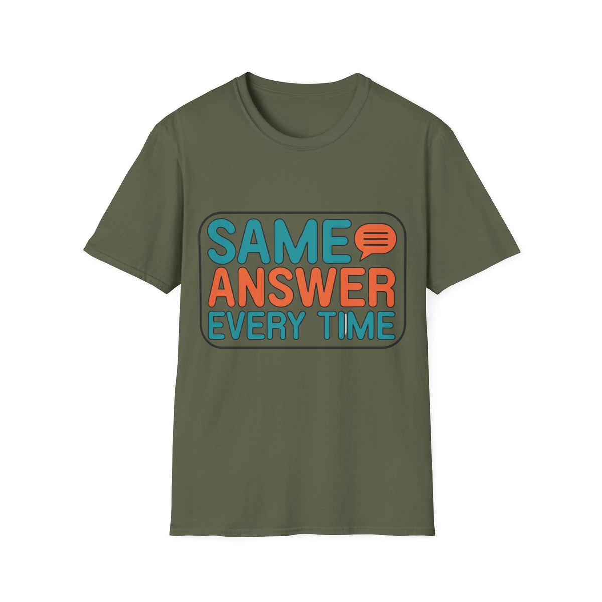Same Answer Every Time T-Shirt — Funny Retro Speech Bubble Graphic Tee - Trending Now - August 2026