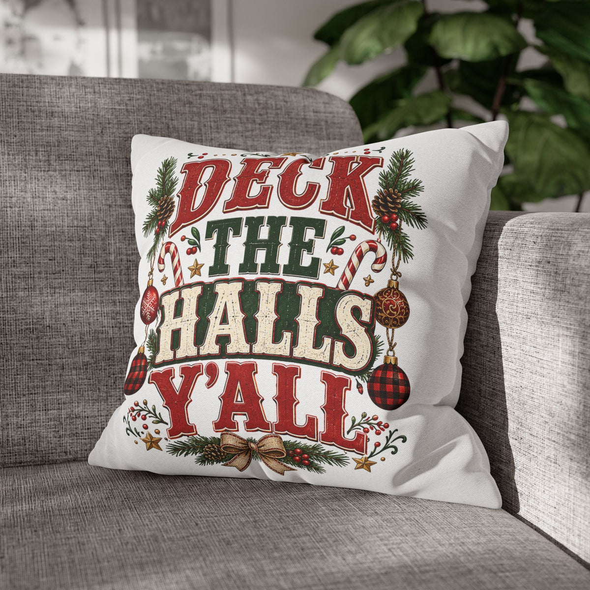 Christmas Pillowcase— "Deck the Halls Y'All" Decorative Throw Pillowcase