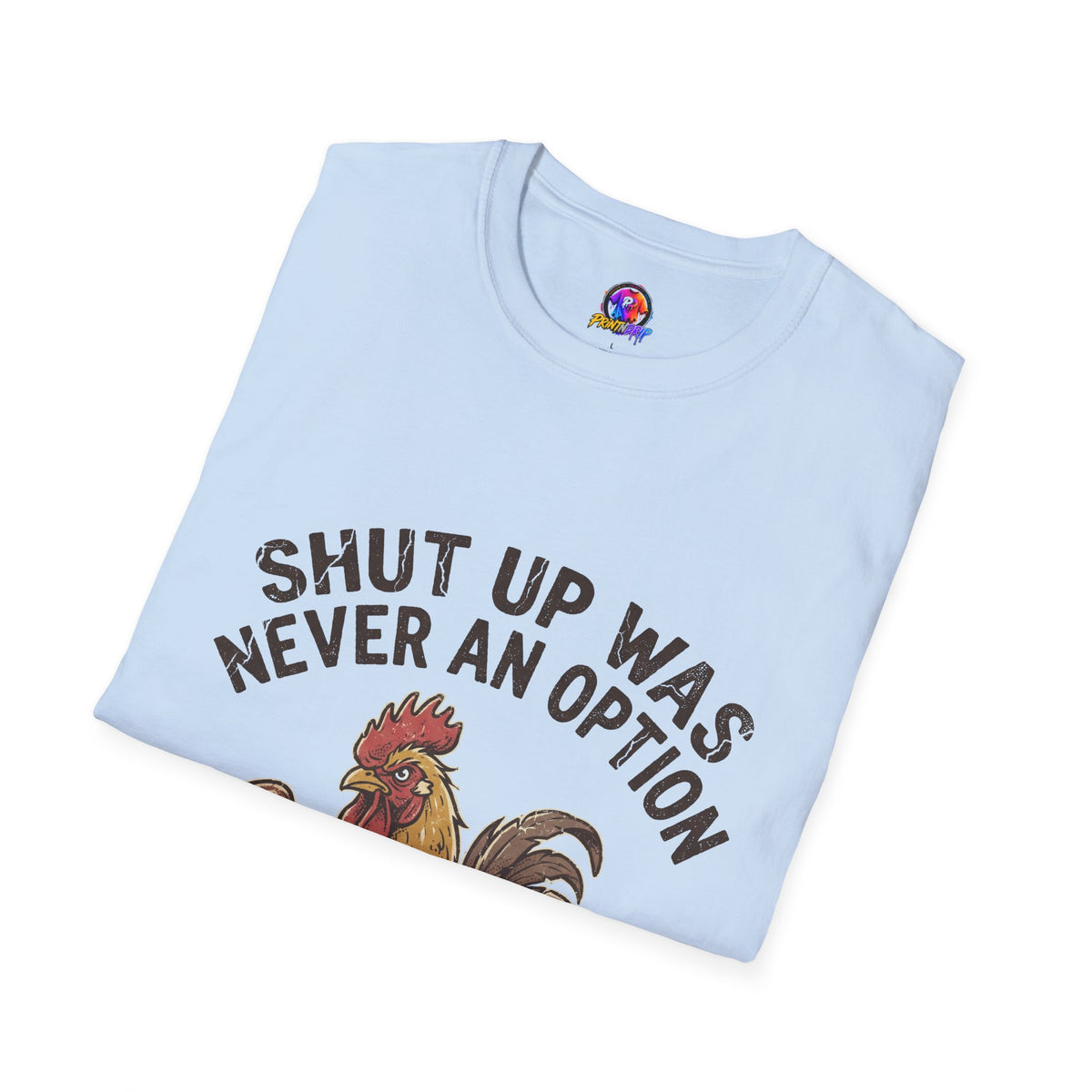 Rooster Boxing T‑Shirt – "Shut Up Was Never an Option" Funny Farm Animal Tee