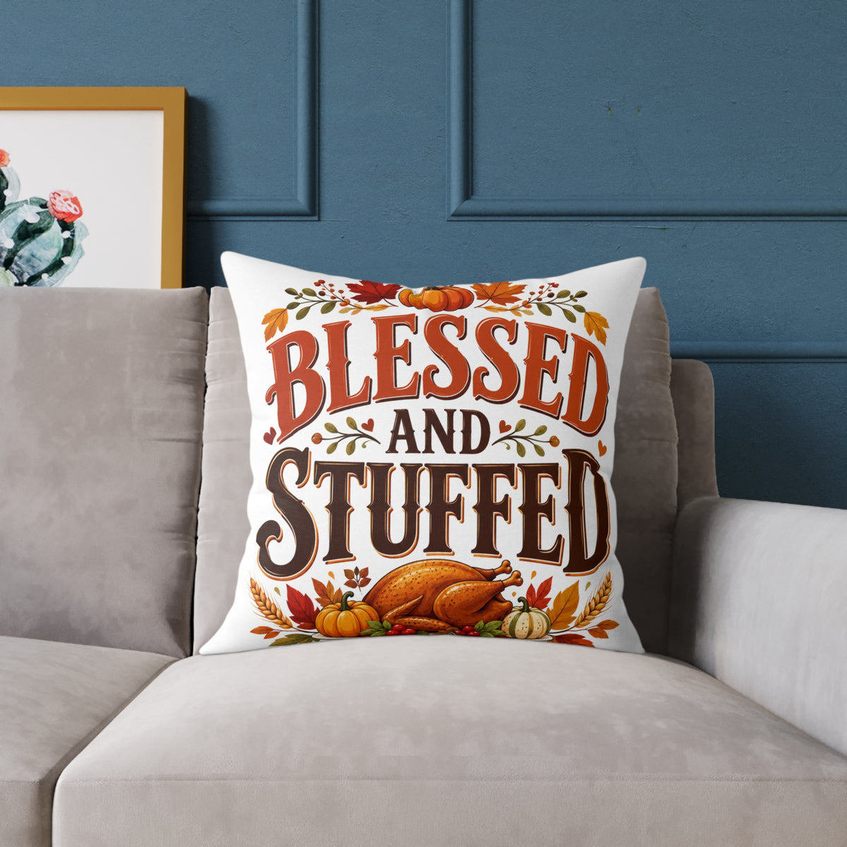 Thanksgiving Blessed and Stuffed Thanksgiving Pillow
