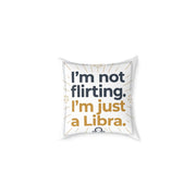 Libra Zodiac I'm Not Flirting I'm Just A Libra Square Poly Canvas Pillow