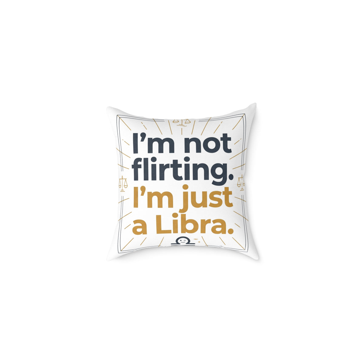 Libra Zodiac I'm Not Flirting I'm Just A Libra Square Poly Canvas Pillow