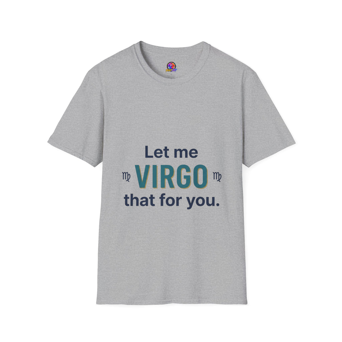 Let Me Virgo That For You T‑Shirt