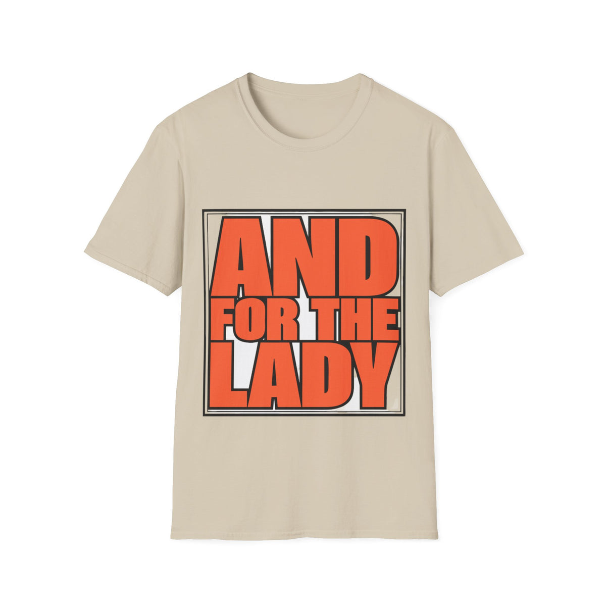And For The Lady Orange Block Text Tee - Funny Retro Slogan Graphic T-Shirt - Trending Now - September 2026
