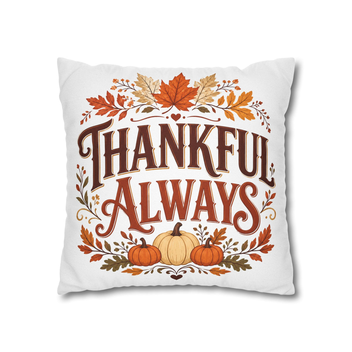 Thanksgiving Thankful Always Throw Pillowcase — Autumn Pumpkin & Leaf Thanksgiving Decor