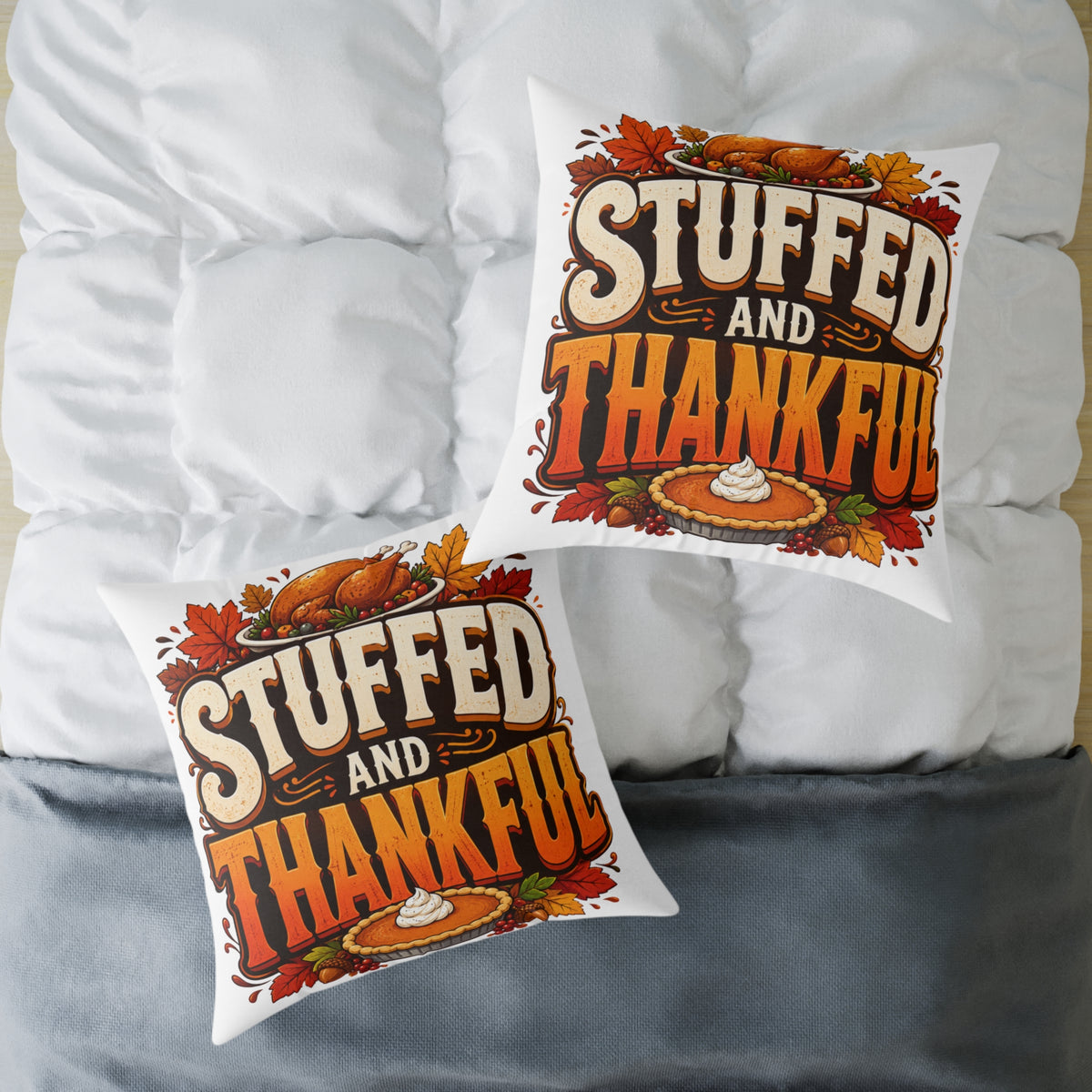 Stuffed and Thankful Thanksgiving Throw Pillow — Square Holiday Decor