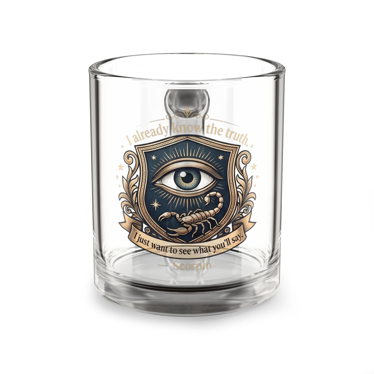 Scorpion Glass Mug 10oz Glass Mug — All-Seeing Eye Scorpio Crest "I already know the truth"