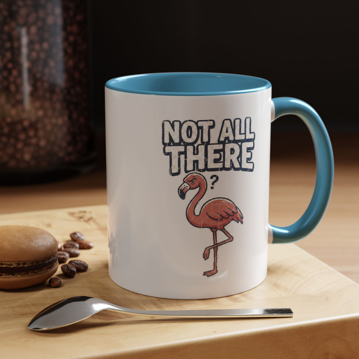 Funny And Witty "Not All There" Accent Coffee Mug (11, 15oz)
