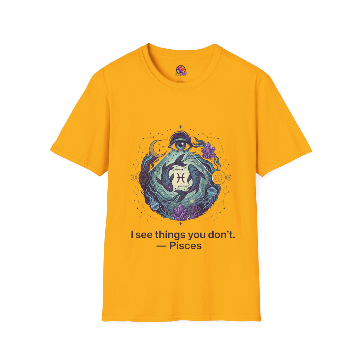 Pisces Mystic T-Shirt — 'I See Things You Don't' Astrology Tee