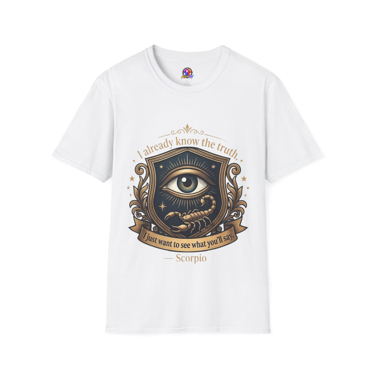 I Already Know the Truth Scorpio T-Shirt — Mystical Third Eye Zodiac Tee