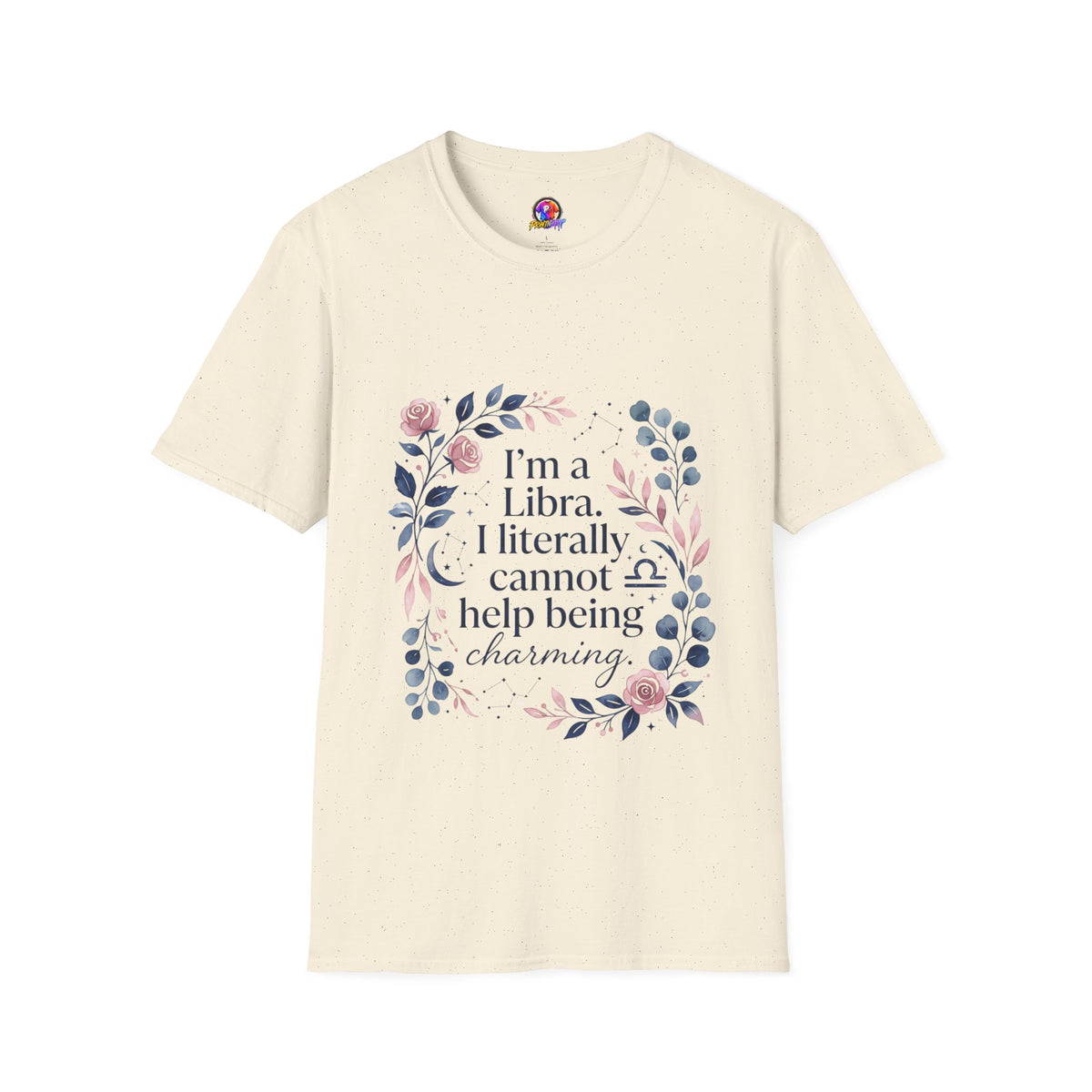 Libra Floral Zodiac T-Shirt — "I'm a Libra, I Literally Cannot Help Being Charming"