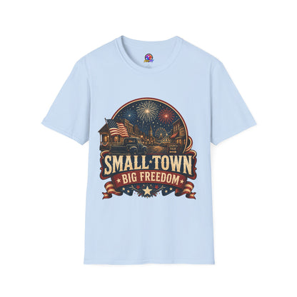 Small Town Big Freedom T-Shirt — Patriotic 4th of July Fireworks Tee