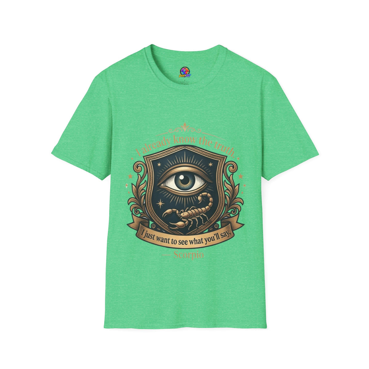 I Already Know the Truth Scorpio T-Shirt — Mystical Third Eye Zodiac Tee