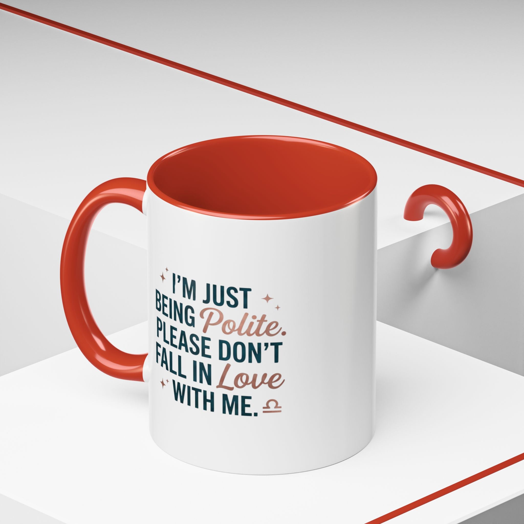 Accent Coffee Mug — "I'm Just Being Polite, Please Don't Fall in Love With Me" Novelty Mug