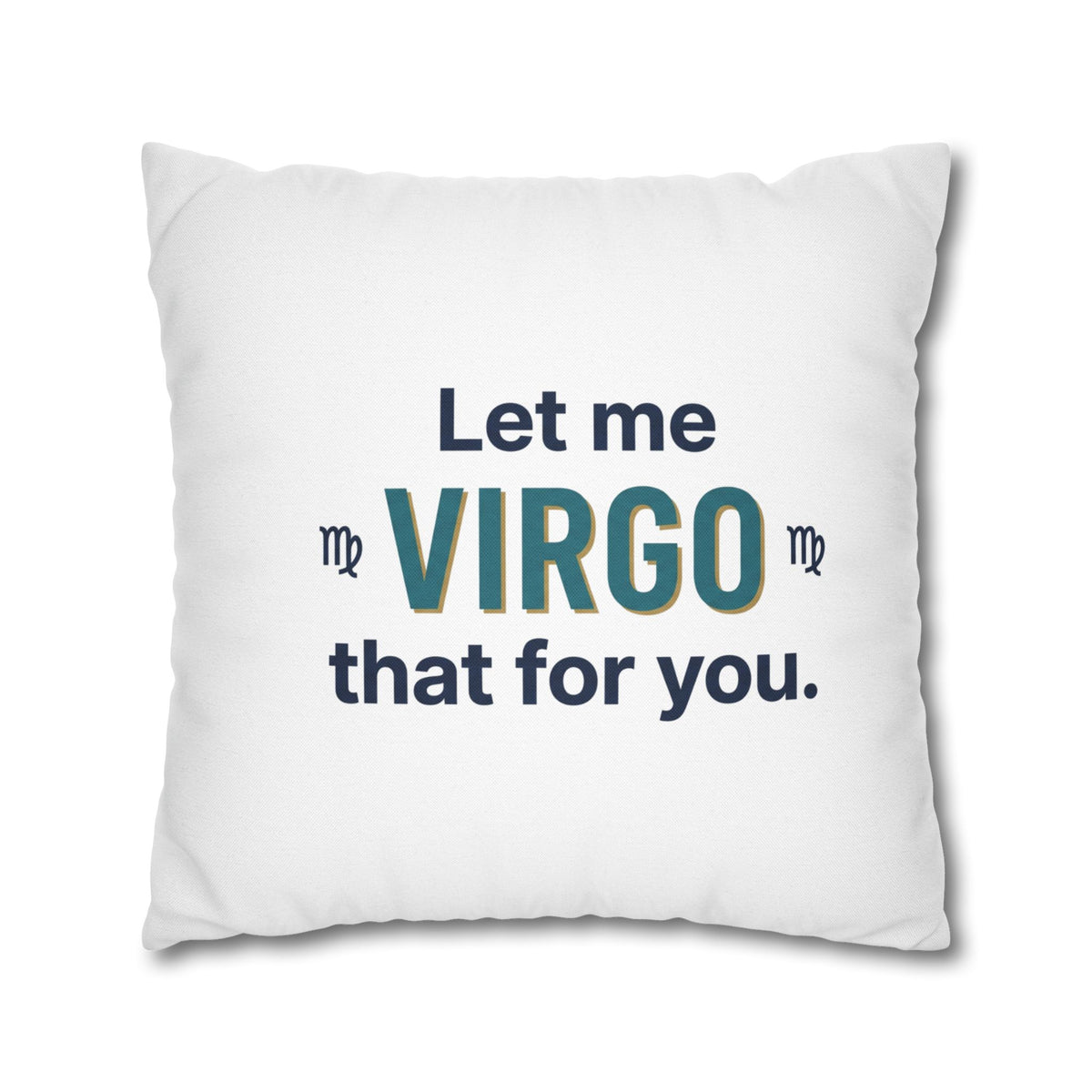 Virgo Pillowcase – "Let Me Virgo That For You" Zodiac Decorative Cushion Cover