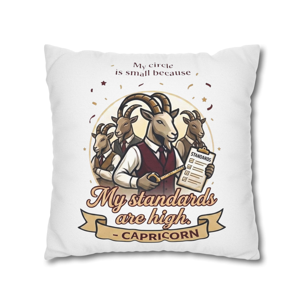 Capricorn Pillowcase – “My Standards Are High” Zodiac Goat Decorative Throw Pillowcase