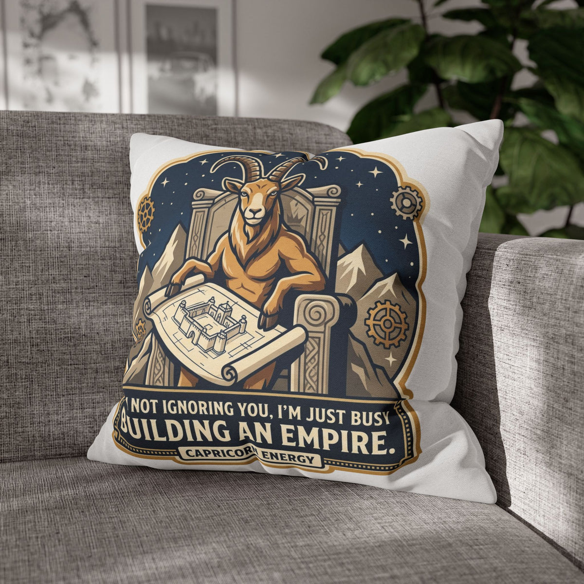 Capricorn Pillowcase — "I'm Not Ignoring You, I'm Just Busy Building an Empire" Decorative Throw Pillow