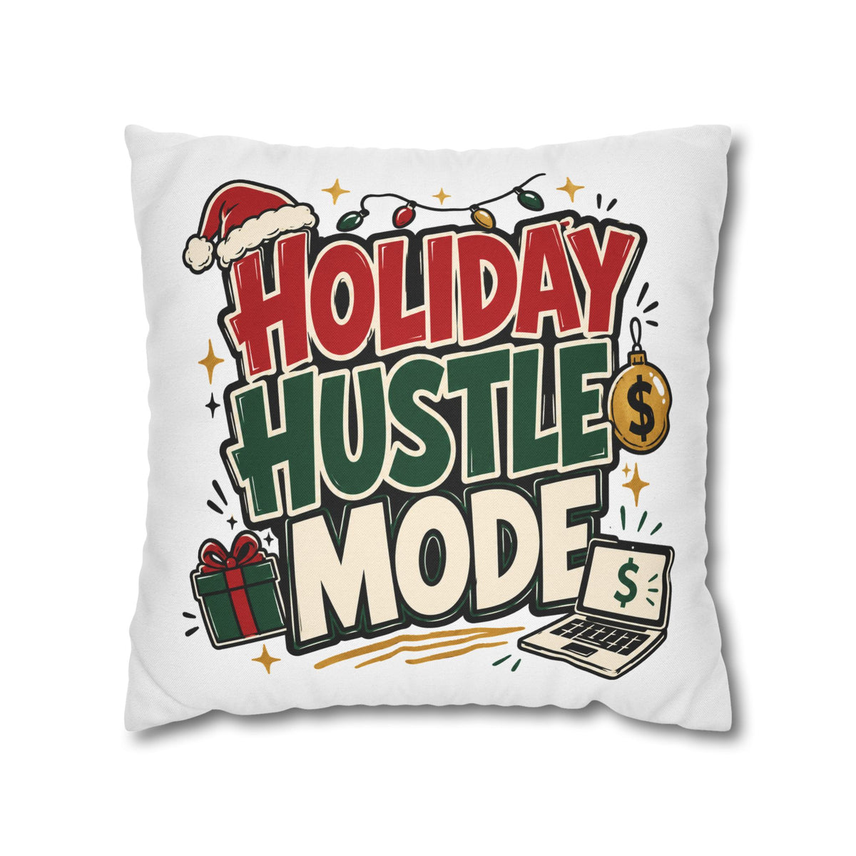 Holiday Hustle Mode Pillowcase – Festive Work & Money Christmas Decor Modern Day Christmas