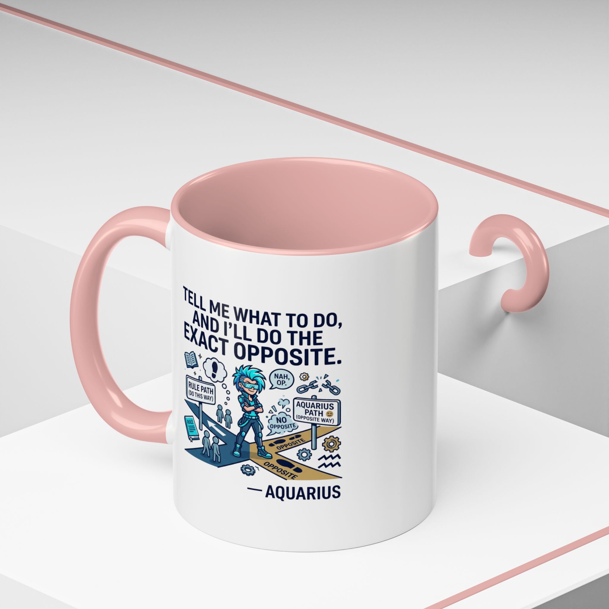 Aquarius Coffee Mug — "Tell Me What To Do and I’ll Do the Exact Opposite" Astrology Gift