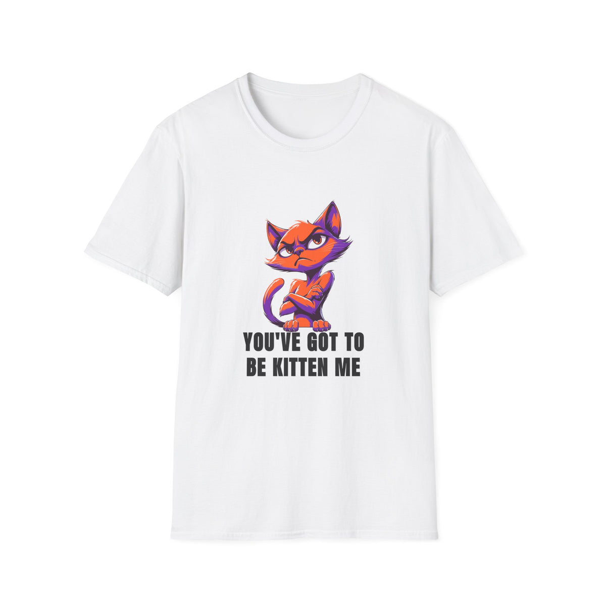 Kitten Me T‑Shirt — Funny Cat Graphic Tee with "You've Got to Be Kitten Me" - Trending Now - August 2026