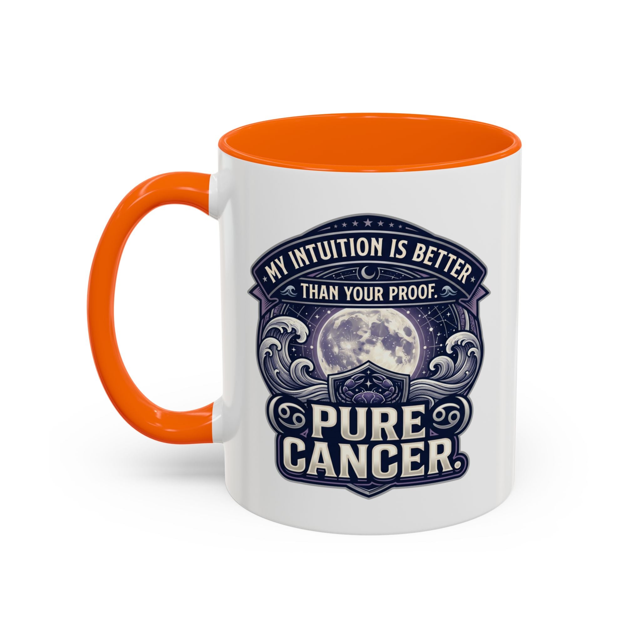 Accent Coffee Mug — 'My Intuition Is Better Than Your Proof' Pure Cancer Novelty Mug (11/15oz)
