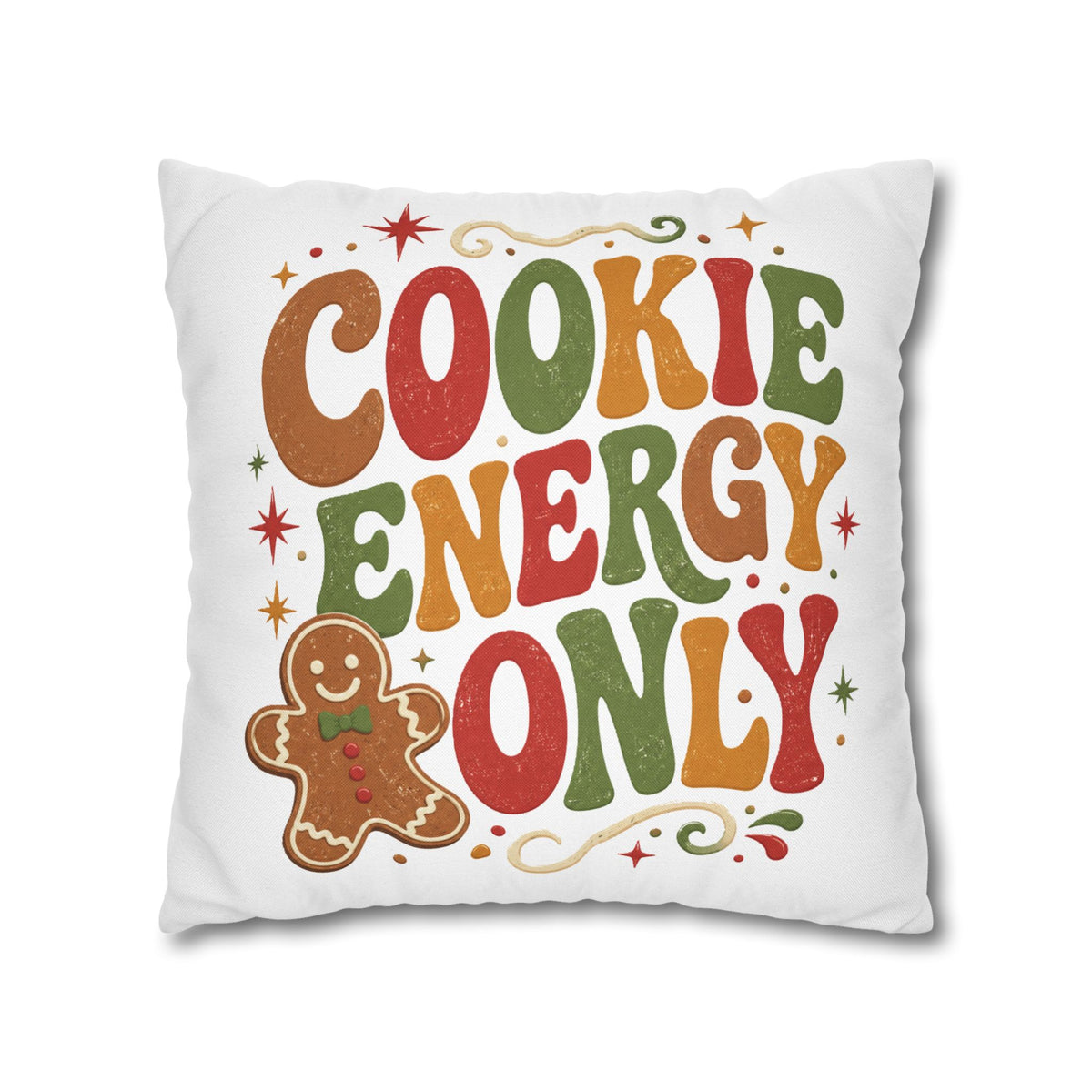 Christmas Cookie Energy Only Pillowcase — Festive Gingerbread Holiday Throw Pillow Cover