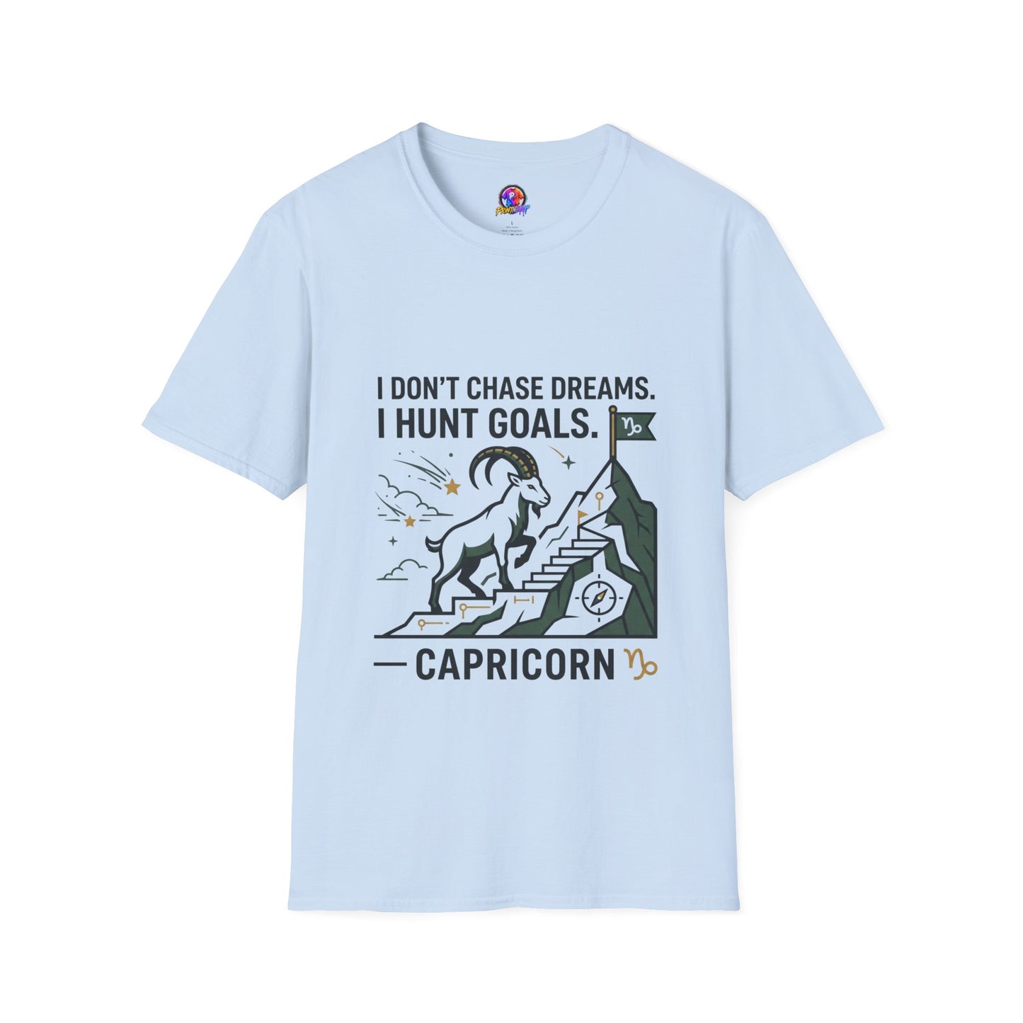 Capricorn T‑Shirt — I Don’t Chase Dreams, I Hunt Goals