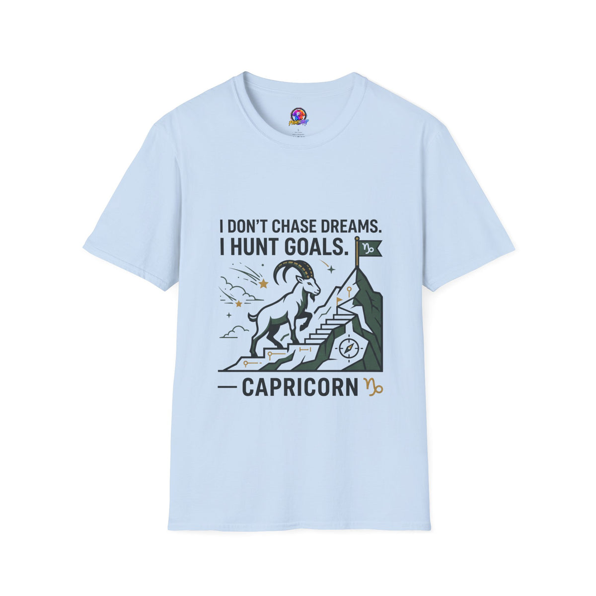 Capricorn T‑Shirt — I Don’t Chase Dreams, I Hunt Goals
