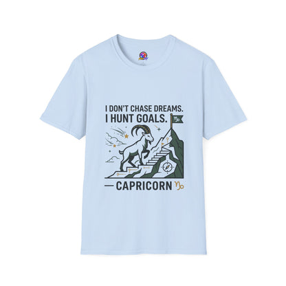 Capricorn T‑Shirt — I Don’t Chase Dreams, I Hunt Goals