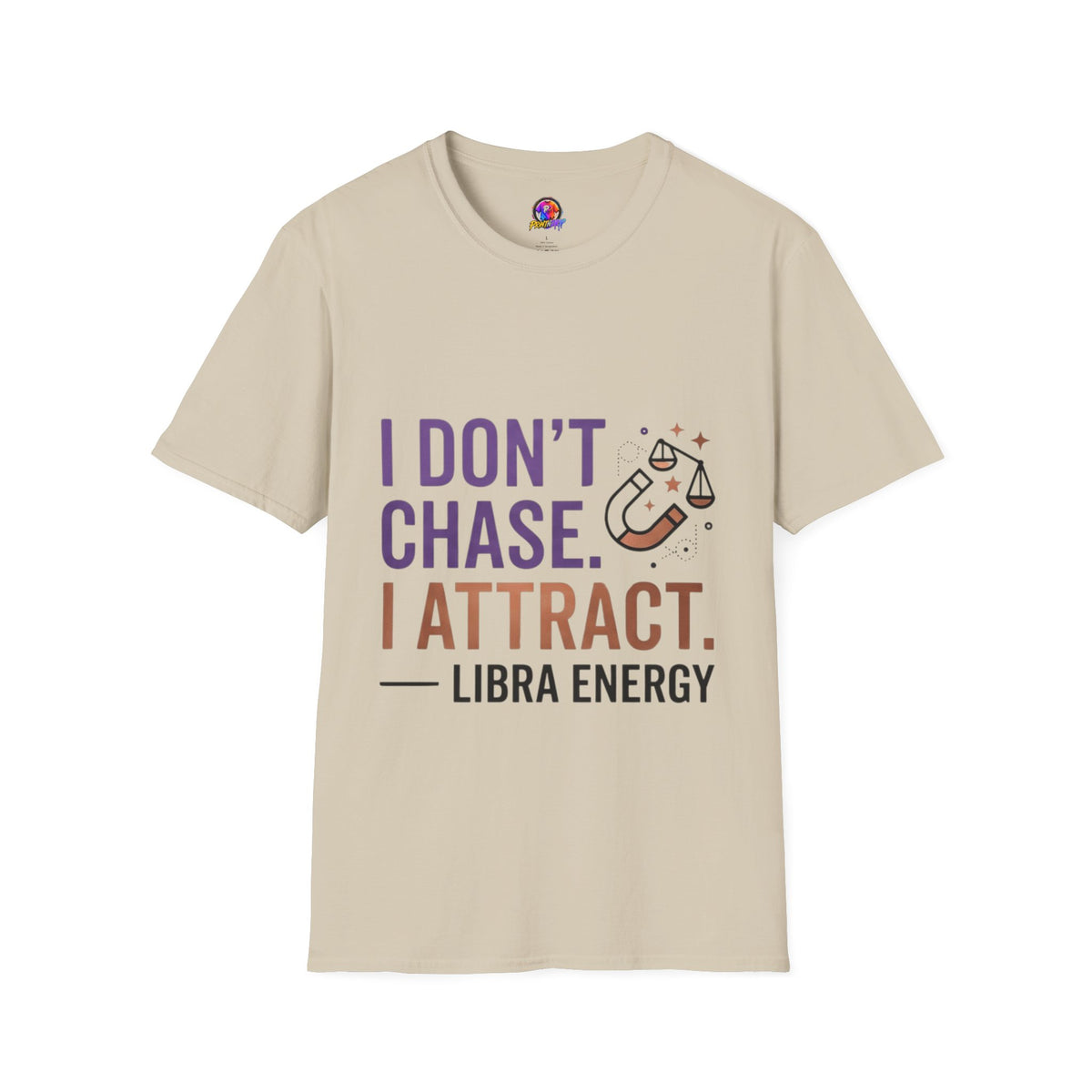 Libra Energy T-Shirt – "I Don't Chase. I Attract." Astrology Tee
