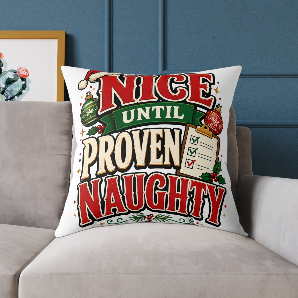 Christmas Nice Until Proven Naughty Christmas Pillow