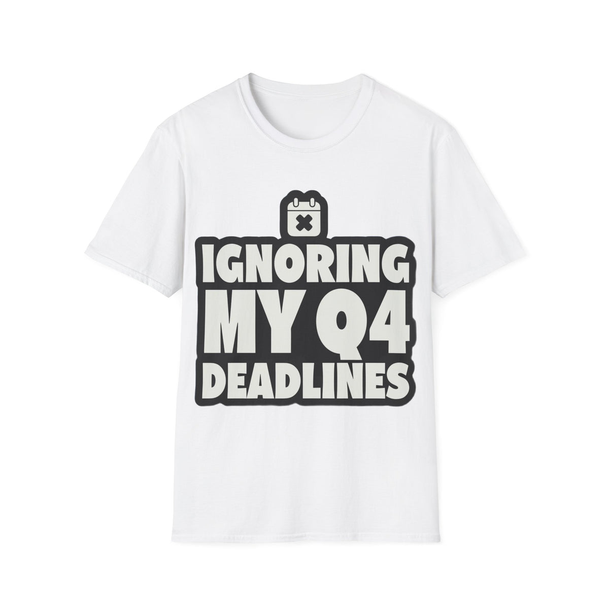 T-Shirt — Ignoring My 04 Deadline Graphic Tee - Trending Now - August 2026