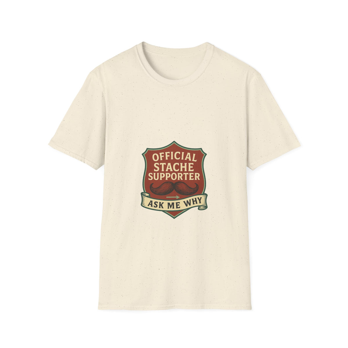 Official Stache Supporter T-Shirt — "Ask Me Why" Badge Tee - Trending Now - October 2026