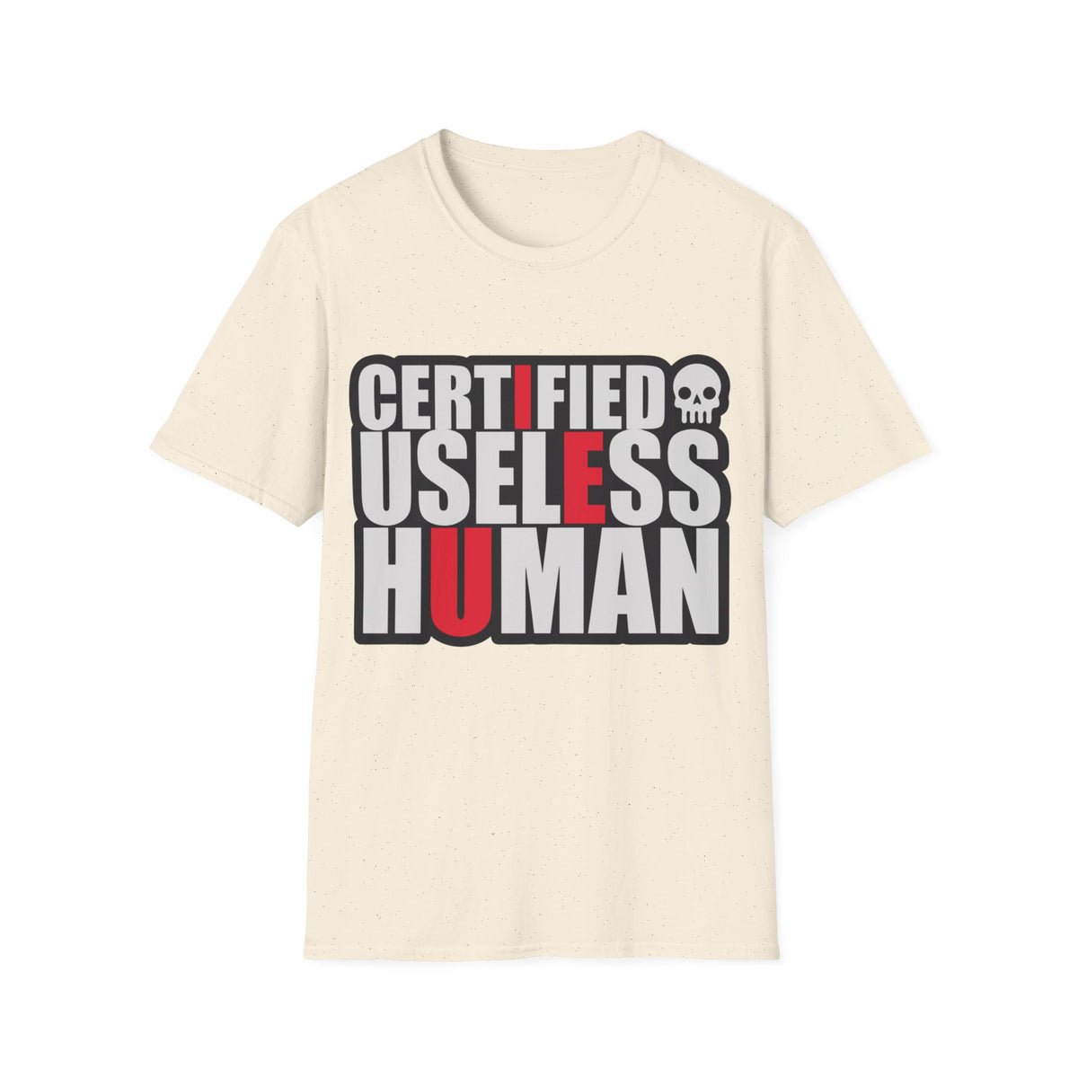 Certified Useless Human T-Shirt — Funny Sarcastic Graphic Tee - Trending Now - August 2026