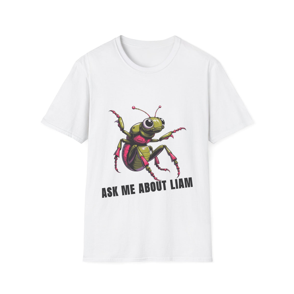 Ask Me About Liam Cartoon Mantis Insect White Graphic Tee - Trending Now - September 2026