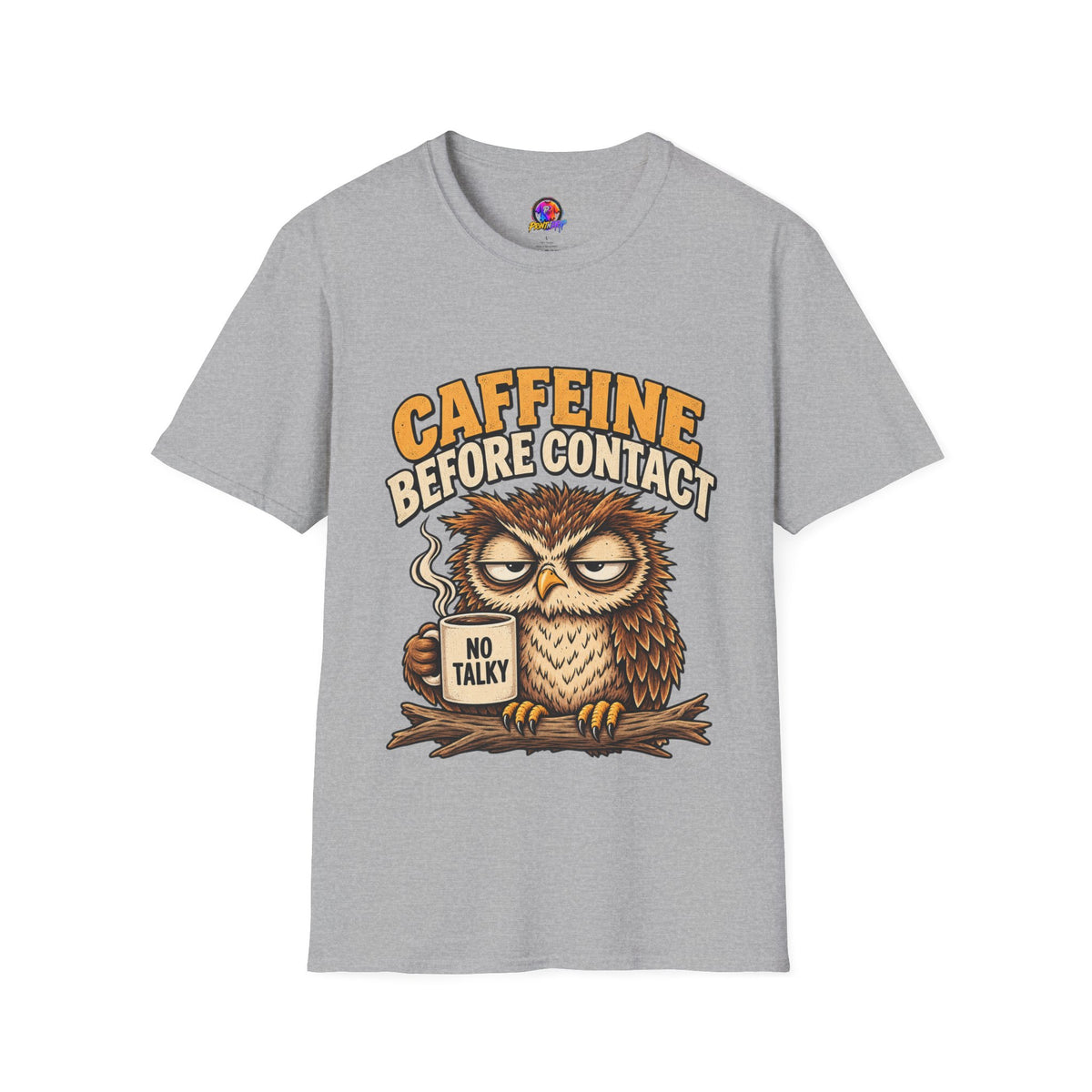 Caffeine Before Contact T-Shirt — Funny Owl Coffee Tee (No Talky)